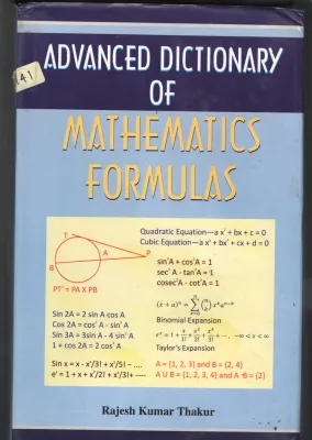 Advanced Dictonary Of Mathematics Formulas BY Rajesh Kumar Thakur