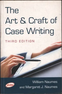 The Art &amp; Craft of Case Writing BY William Naumes &amp; Margret Naumes
