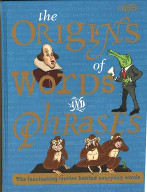 The Origins of Words And Phrases BY Readers Digest