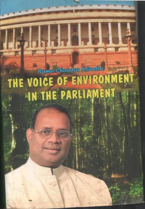 The Voice Of Environment In the Parliament BY Rama Chandra Khatia
