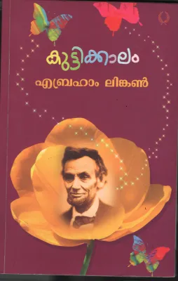 Kuttikalam- Abraham Lincoln BY Abraham Lincoln- Nikatt