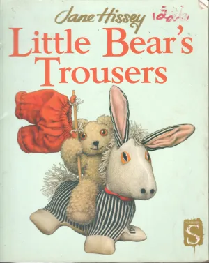 LITTLE BEAR'S TROUSERS BY JANE HISSEY