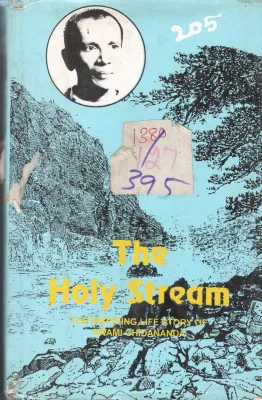 THE HOLY STREAM THE INSPIRING LIFE STORY OF SWAMI CHIDANANDA