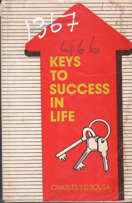 KEY TO SUCCESS IN LIFE BY CHARLES S. D'SOUSA