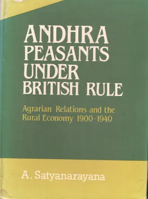 Andhra Peasants Under British Rule BY A.stayanarayana