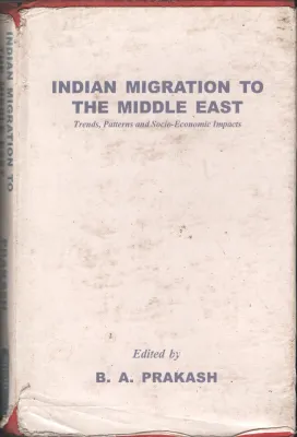 Indian Migration to The Middle East BY B.A.Prakash