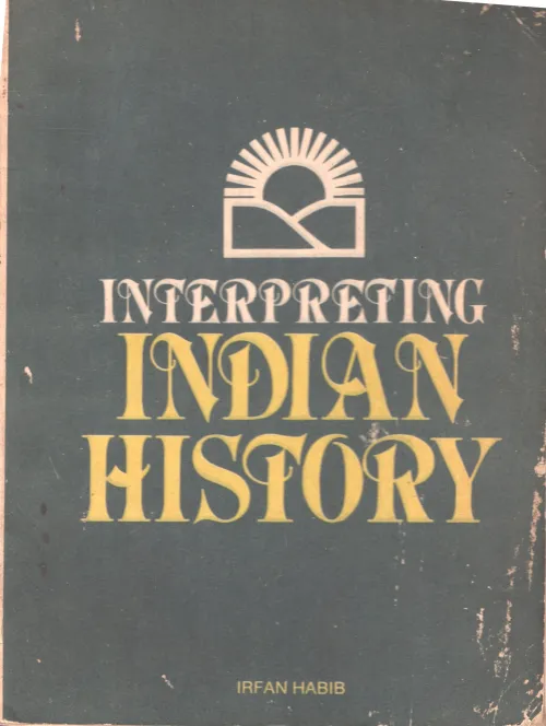 Interpreting Indian History BY Irfan Habib