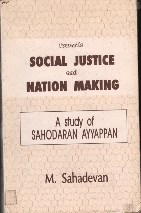 Social Justice and Nation Making BY M.Sahadevan