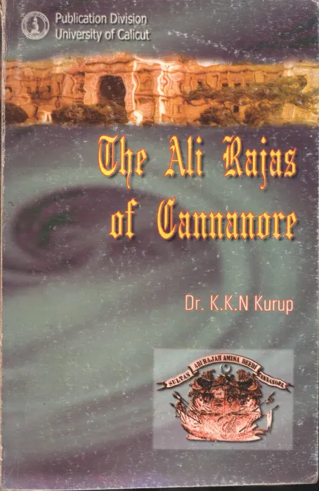 The Ali Rajas of Cannanore BY Dr.K.K.N.Kurup