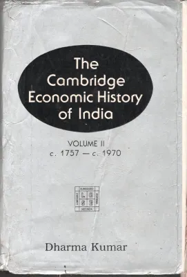The Cambridge Economic History of India BY Dharma Kumar