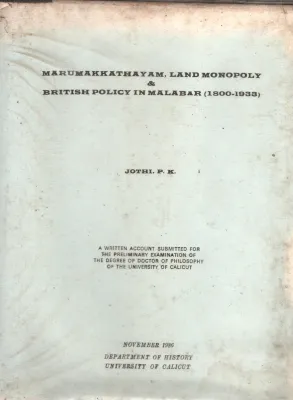 Marumakkathayam Land Monopoly&amp; British Policy BY Jothi.P.K
