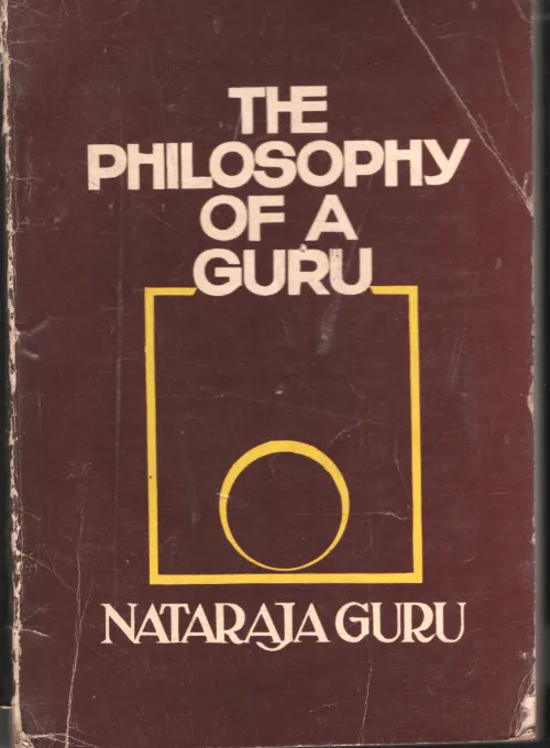 The Philosophy Of A Guru BY Nataraja Guru