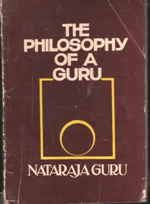 The Philosophy Of A Guru BY Nataraja Guru