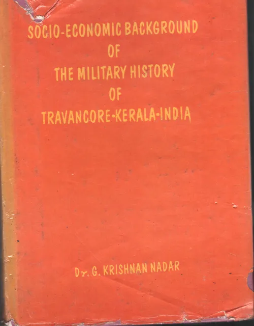 Socio- Economic Background Of The Military History Of Travancore Kerala India BY DR . G Krishnan Nadar