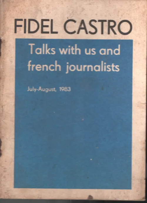 Talks with us and French Journalists BY Fidel Castro
