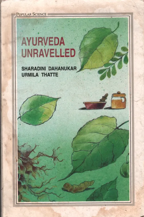Ayurveda Unravelled BY Sharadini Dahanukar,Urmila Thatte