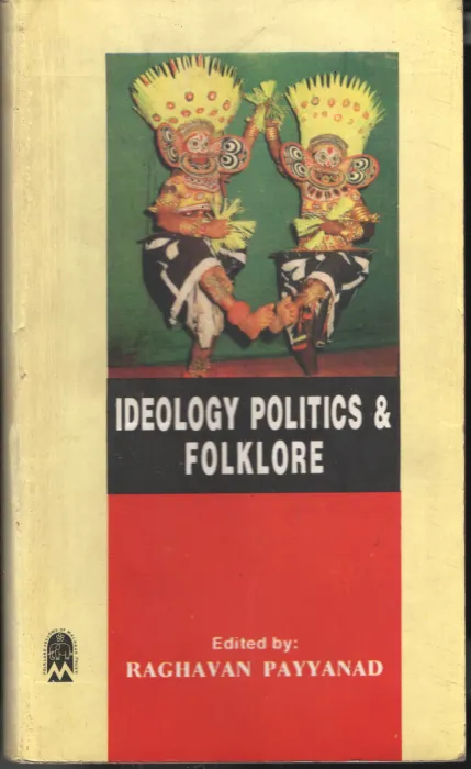 Ideology Politics &amp;Folklore BY Raghavan Payyanad