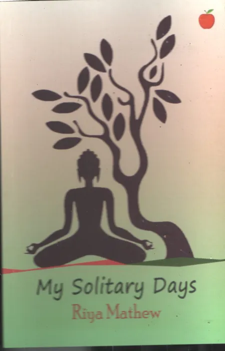 My Solitary Days BY Riya Mathew