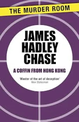 A COFFIN FROM HONG KONG BY JAMES HADLEY CHASE