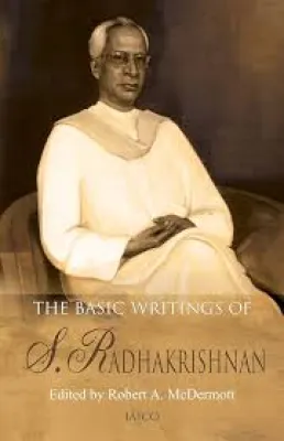 BASIC WRITINGS OF S. RADHAKRISHNAN BY ROBERT A.MCDERMETT