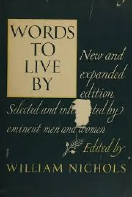 WORDS TO LIVE BY WILLIAM NICHOLS