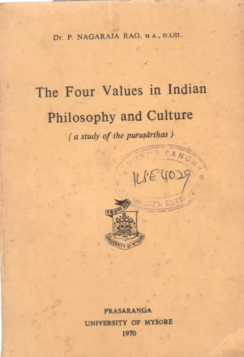 THE FOUR VALUES IN INDIAN PHILOSOPHY AND CULTURE BY DR. P. NAGARAJA RAO M.A.D.LITT