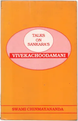 TALKS ON SANKARA'S VIVEKACHOODAMANI BY SWAMI CHINMAYANADA