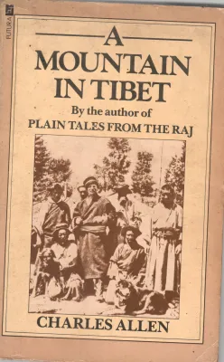 A MOUNTAIN TIBET BY CHARLES ALLEN