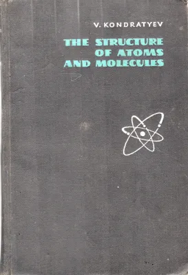 THE STRUCTURE OF ATOMS AND MOLECULES BY V.KONDRATYEV