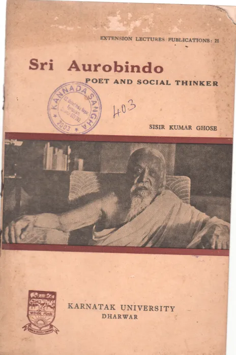 SRI AUROBINDO POET AND SOCIAL THINKER BY SISIRKUMAR GHOSE