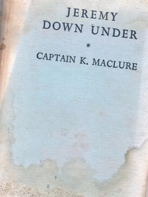 JEREMY DOWN UNDER BY K.MACLURE