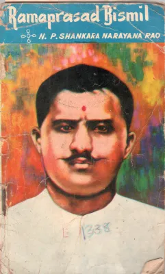 RAMAPRASAD BISMIL BY N.P.SHANKARA NARAYANA RAO