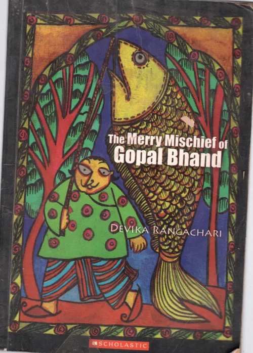 THE MERRY MISCHIEF OF GOPAL BHAND BY DEVIKA RANGACHARI