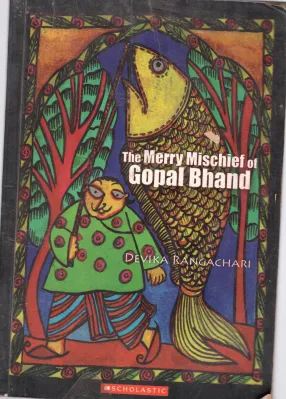 THE MERRY MISCHIEF OF GOPAL BHAND BY DEVIKA RANGACHARI