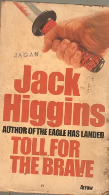 TOLL FOR THE BRAVE BY JACK HIGGINS