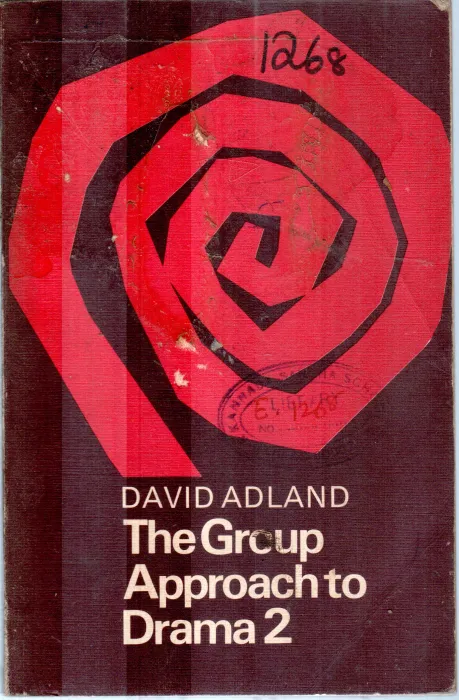 THE GROUP APPROACH TO DRAMA 2 BY DAVID ADLAND