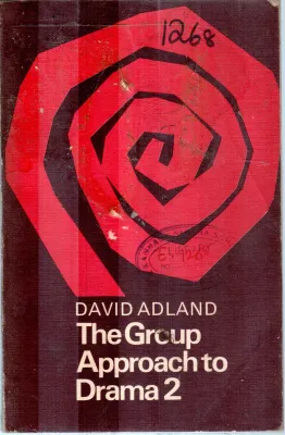 THE GROUP APPROACH TO DRAMA 2 BY DAVID ADLAND