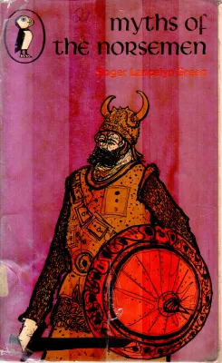 MYTHS OF THE NORSEMEN BY ROGER LANCELYN GREEN