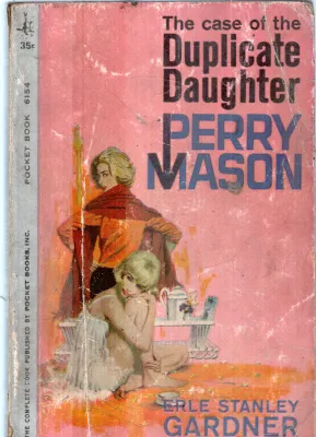 THE CASE OF THE DUPLICATE DAUGHTER BY ERLE STANLEY GARDNER