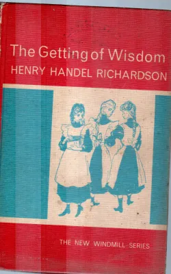 THE GETTING OF WISDOM BY HENRY HANDEL