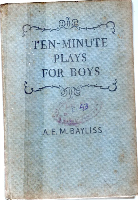 TEN MINUTE PLAYS FOR BOYS BY A.E.M.BAYLISS