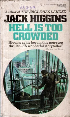 HELL IS TOO CROWDED BY JACK HIGGINS