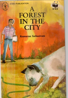 A FOREST IN THE CITY BY KUMARAN SATHASIVAM