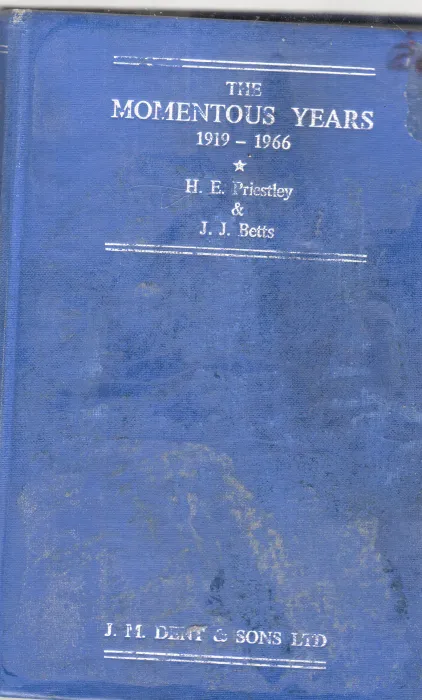THE MOMENTOUS YEARS 1919-1966 BY H.E.PRIESTLEY PH.D.M.A.M.ED