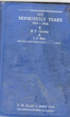 THE MOMENTOUS YEARS 1919-1966 BY H.E.PRIESTLEY PH.D.M.A.M.ED