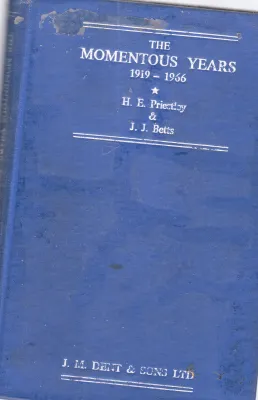 THE MOMENTOUS YEARS 1919-1966 BY H.E.PRIESTLEY PH.D.MA.M.ED