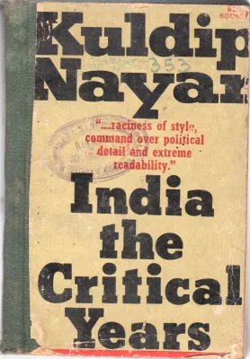 INDIA THE CRITICAL YEARS BY KULDIP NAYAR