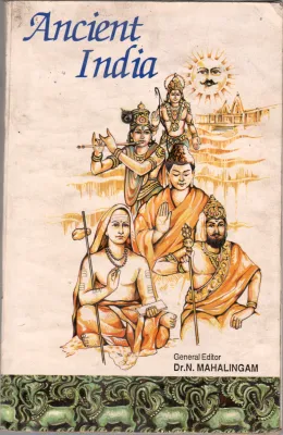 ANCIENT INDIA BY DR. N. MAHALINGAM B.SC. F.L.E.