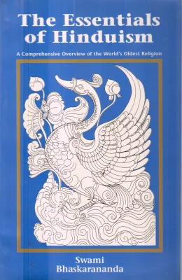 THE ESSENTIALS OF HINDUISM BY SWAMI BHASKARANANDHA