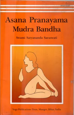ASANA PRANAYAMA MUDRA BANDHA BY SWAMI SATYANANDA SARASWATI